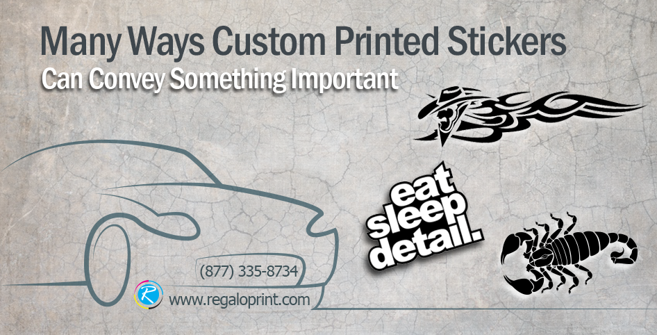 How Many Ways Custom Printed Stickers Can Convey Something Important to Your Customers at A Single Glance?